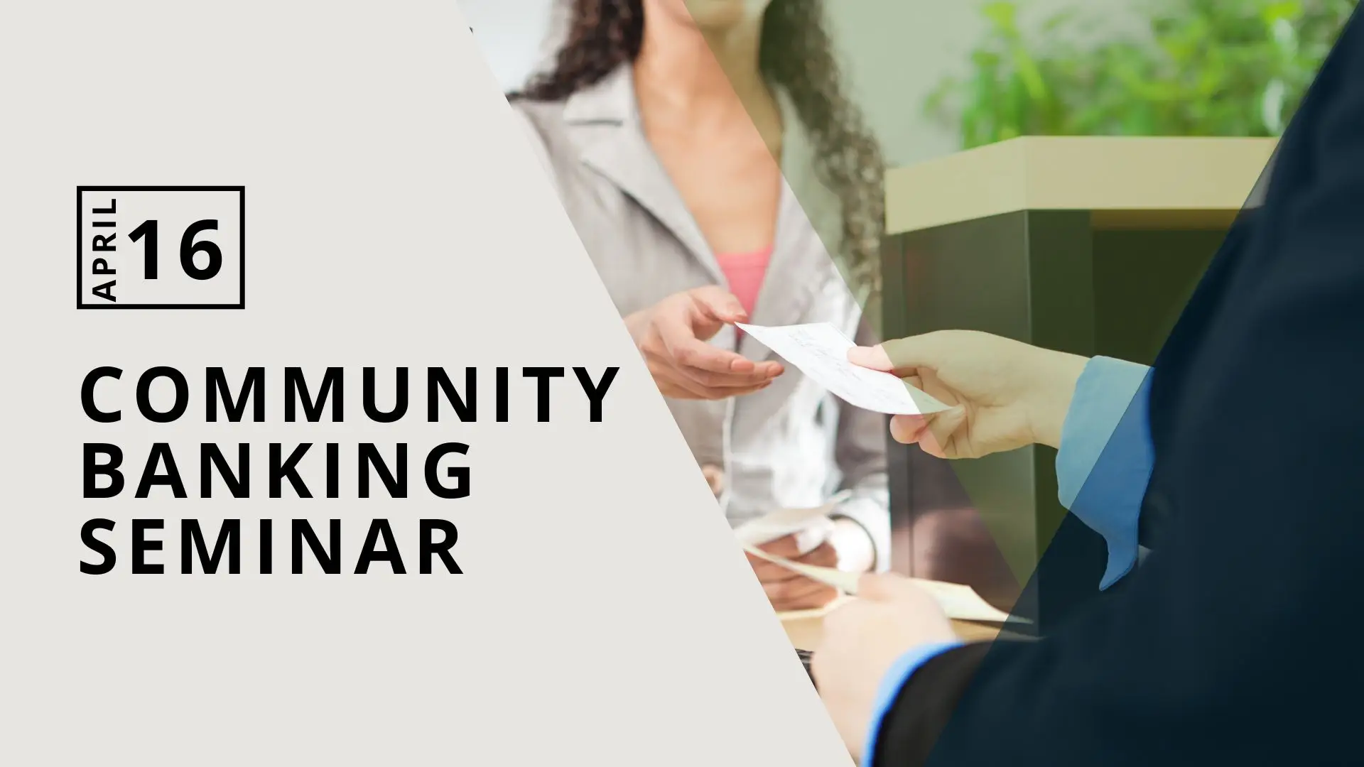 Community Banking Seminar April 16 2024: customer completing bank transaction
